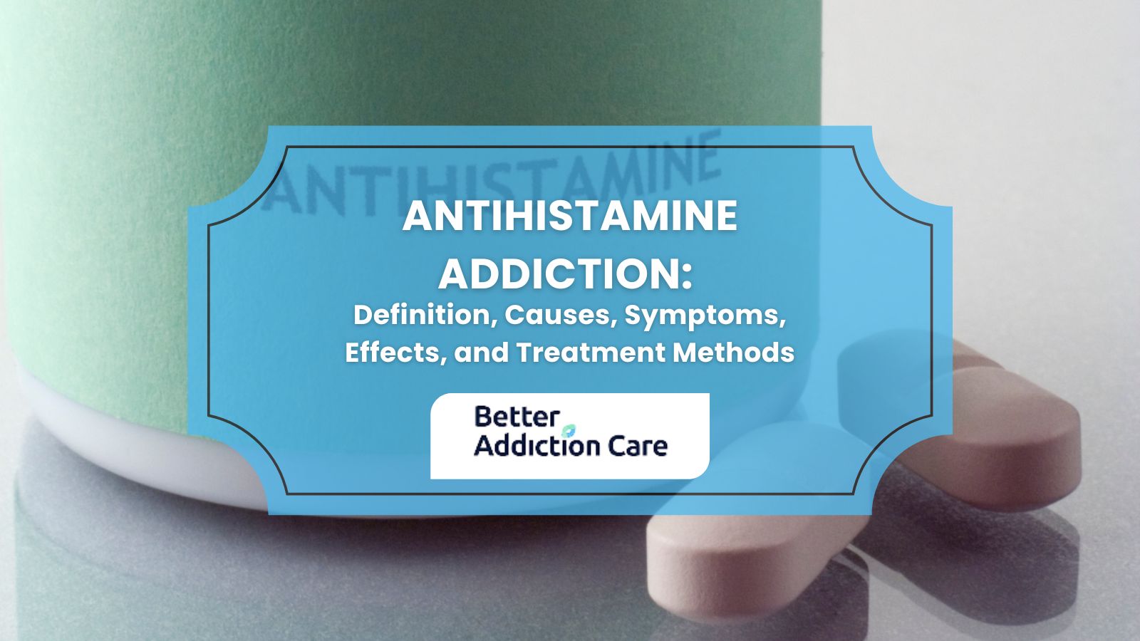 Antihistamine Addiction: Definition, Causes, Symptoms, Effects, and Treatment Methods Antihistamine Addiction: Definition, Causes, Symptoms, Effects, and Treatment Methods