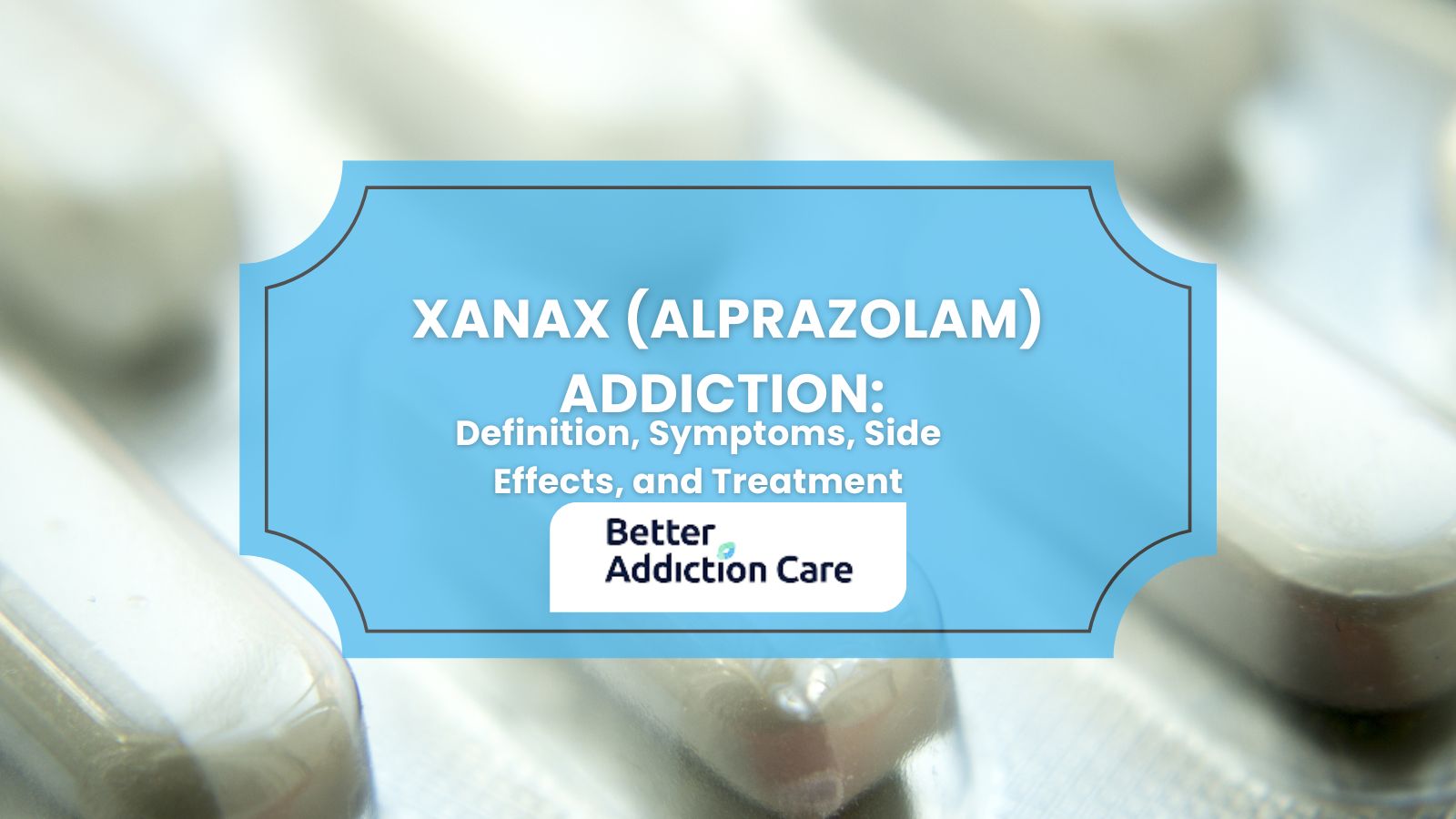 Xanax (Alprazolam) Addiction: Definition, Symptoms, Side Effects, and Treatment Xanax (Alprazolam) Addiction: Definition, Symptoms, Side Effects, and Treatment