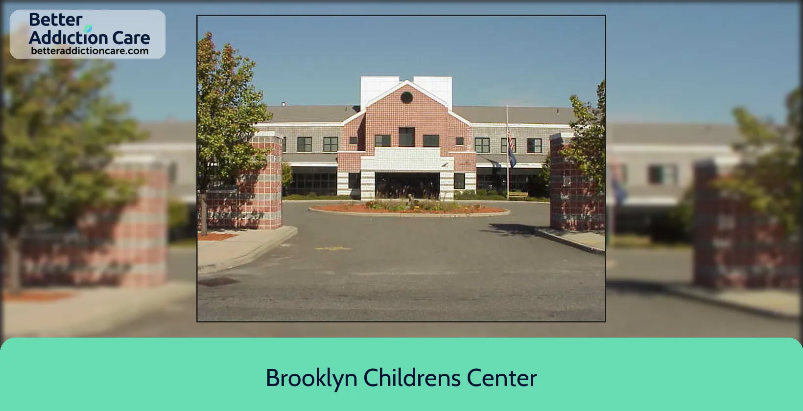 Brooklyn Childrens Center 1819 Bergen Street 1 Brooklyn Childrens Center 1819 Bergen Street 1