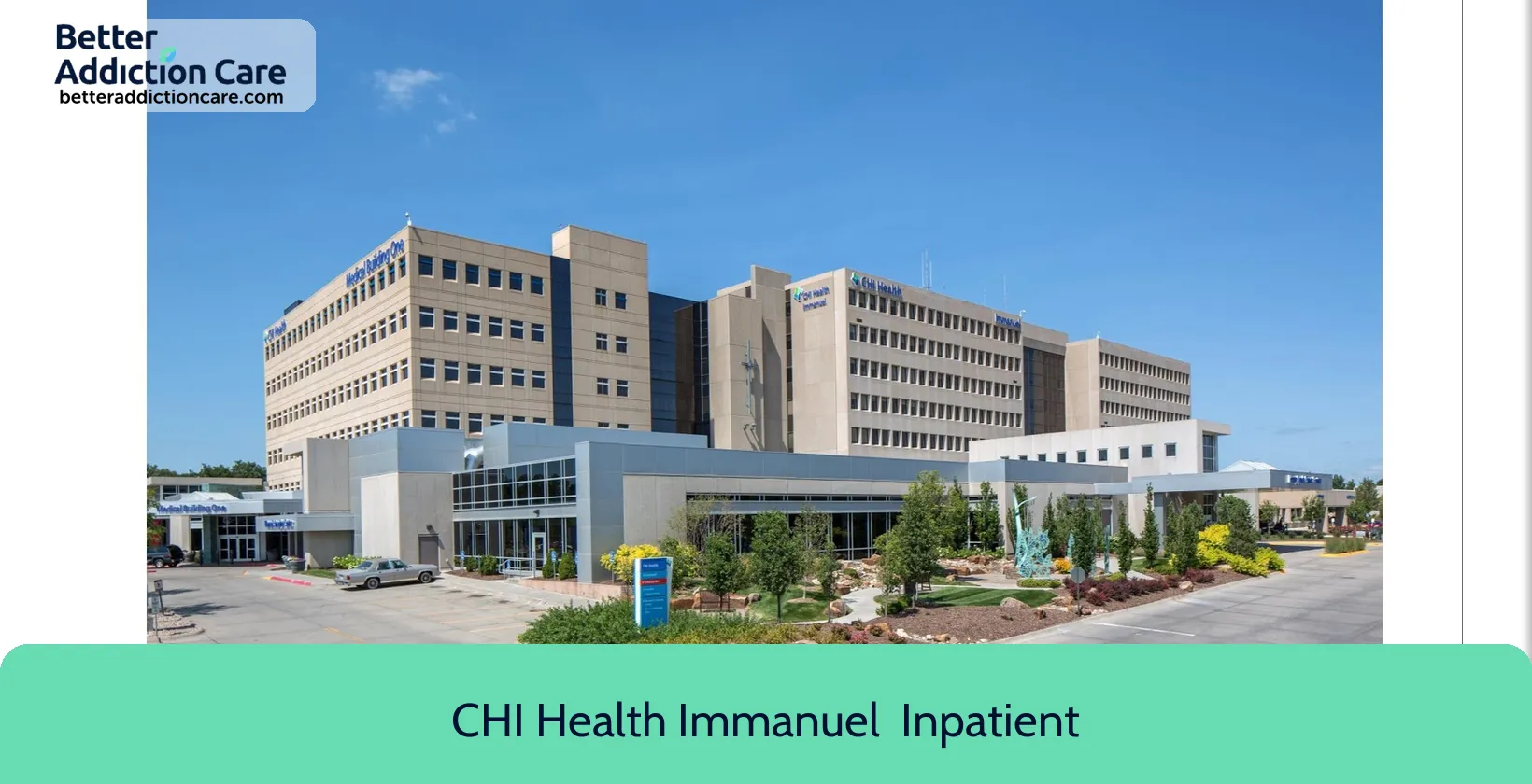 CHI Health Immanuel 6901 North 72nd 1 CHI Health Immanuel 6901 North 72nd 1