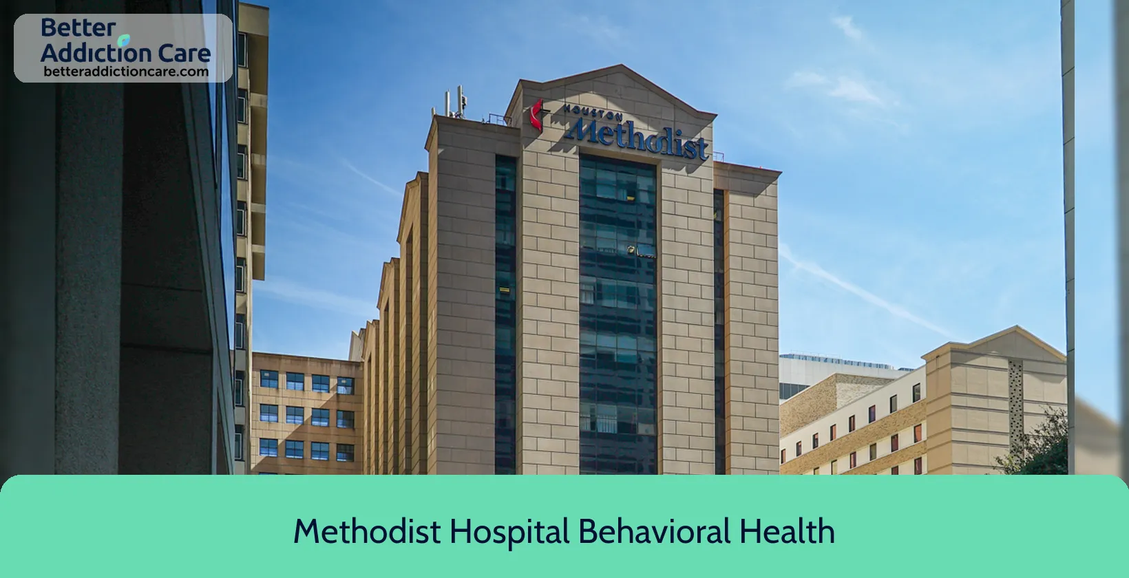 Methodist Hospital Behavioral 6565 Fannin Street 1 Methodist Hospital Behavioral 6565 Fannin Street 1
