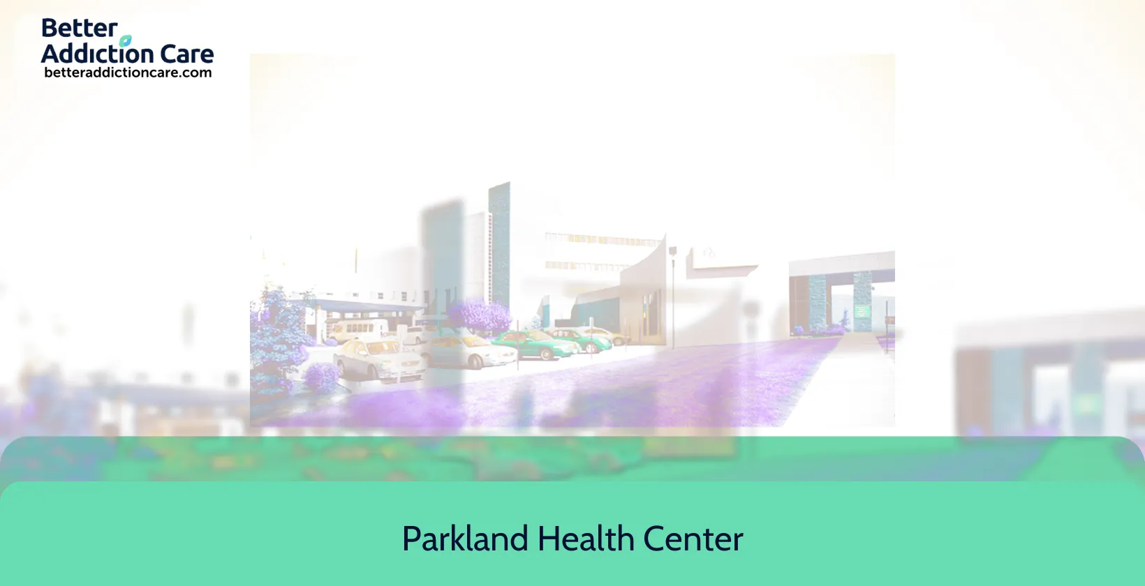 Parkland Health Center 1101 West Liberty 1 Parkland Health Center 1101 West Liberty 1