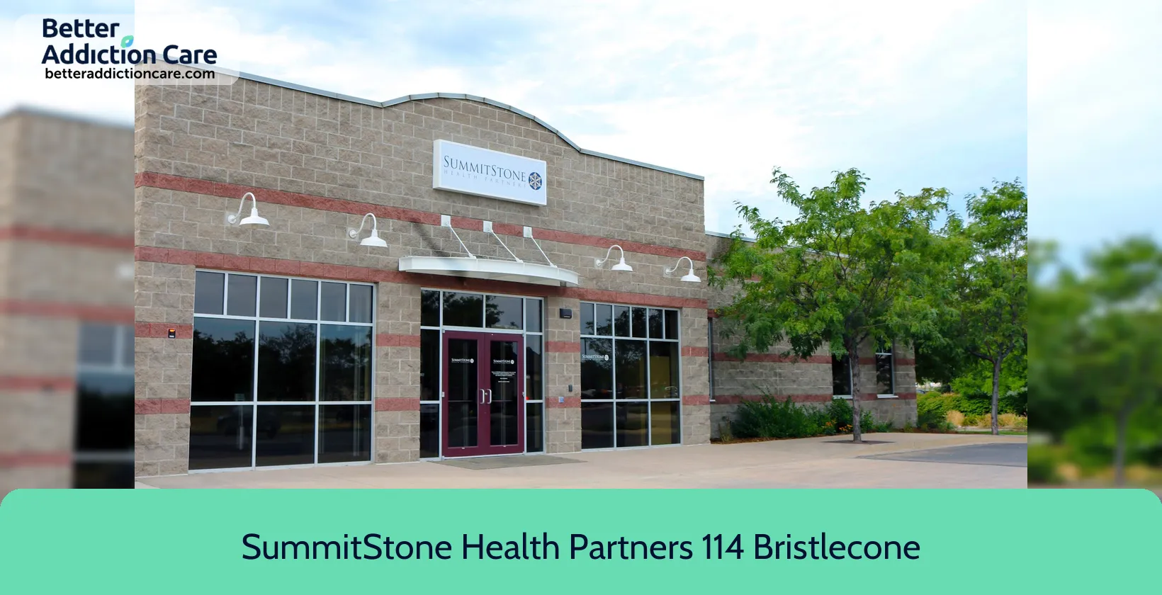 SummitStone Health Partners 114 Bristlecone Drive 1 SummitStone Health Partners 114 Bristlecone Drive 1